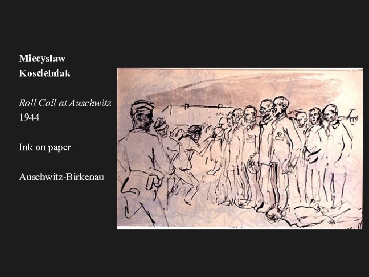Miecyslaw Koscielniak Roll Call at Auschwitz 1944 Ink on paper Auschwitz-Birkenau 