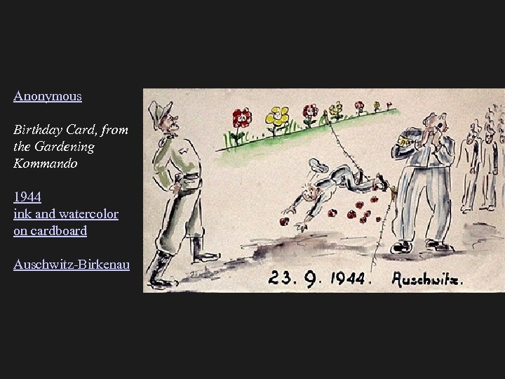 Anonymous Birthday Card, from the Gardening Kommando 1944 ink and watercolor on cardboard Auschwitz-Birkenau