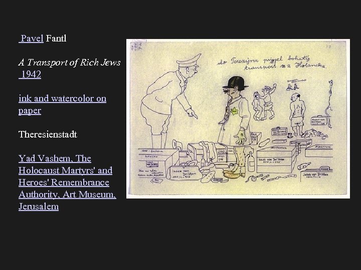 Pavel Fantl A Transport of Rich Jews 1942 ink and watercolor on paper Theresienstadt