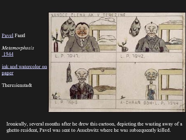Pavel Fantl Metamorphosis 1944 ink and watercolor on paper Theresienstadt Ironically, several months after