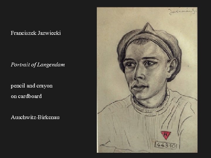 Franciszek Jazwiecki Portrait of Langendam pencil and crayon on cardboard Auschwitz-Birkenau 