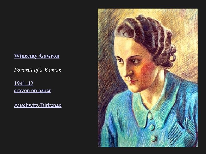 Wincenty Gawron Portrait of a Woman 1941 -42 crayon on paper Auschwitz-Birkenau 