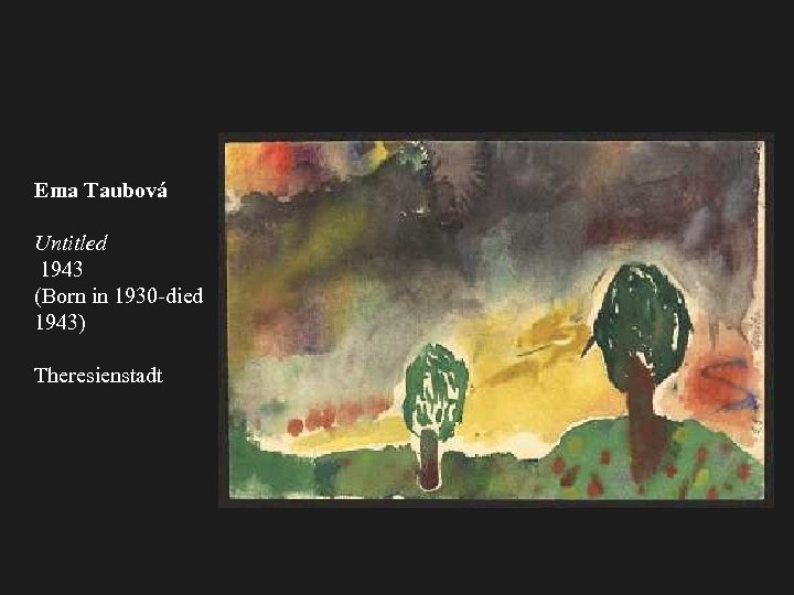 Ema Taubová Untitled 1943 (Born in 1930 -died 1943) Theresienstadt 