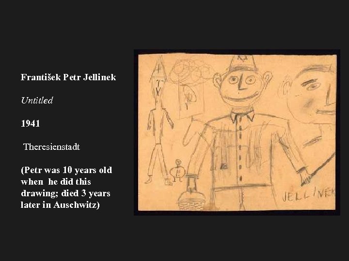 František Petr Jellinek Untitled 1941 Theresienstadt (Petr was 10 years old when he did