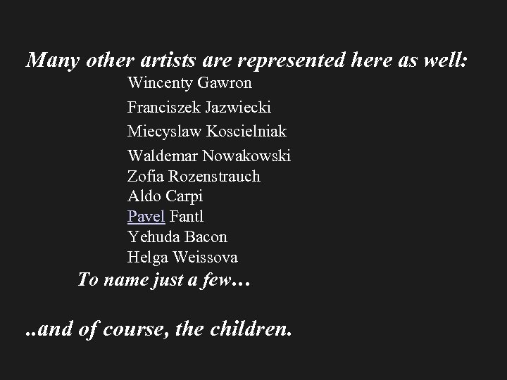 Many other artists are represented here as well: Wincenty Gawron Franciszek Jazwiecki Miecyslaw Koscielniak
