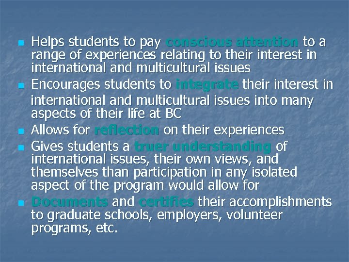 n n n Helps students to pay conscious attention to a range of experiences