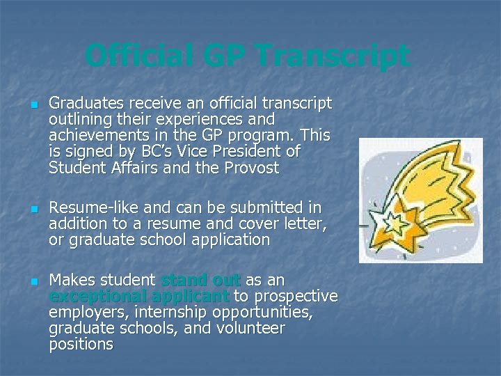 Official GP Transcript n n n Graduates receive an official transcript outlining their experiences