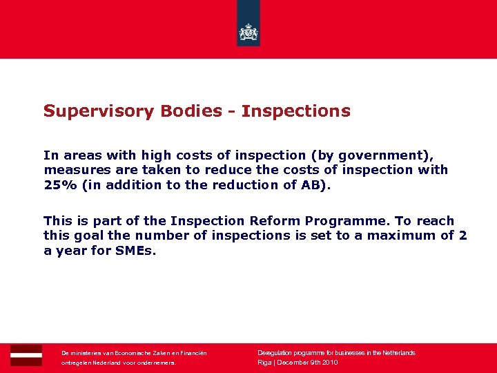 Supervisory Bodies - Inspections In areas with high costs of inspection (by government), measures