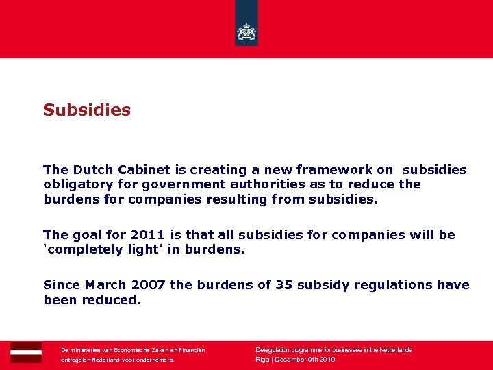 Subsidies The Dutch Cabinet is creating a new framework on subsidies obligatory for government
