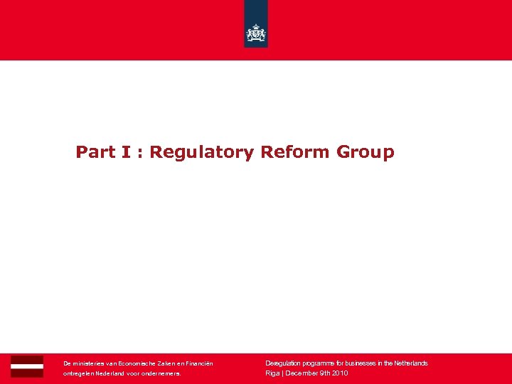 Part I : Regulatory Reform Group 3 De ministeries van Economische Zaken en Financiën
