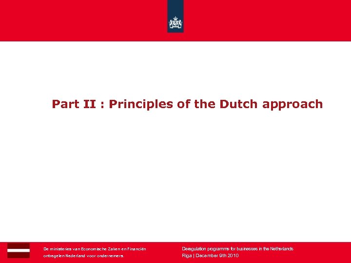 Part II : Principles of the Dutch approach 5 De ministeries van Economische Zaken