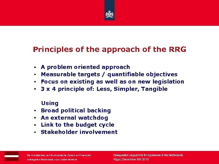  Principles of the approach of the RRG A problem oriented approach Measurable targets