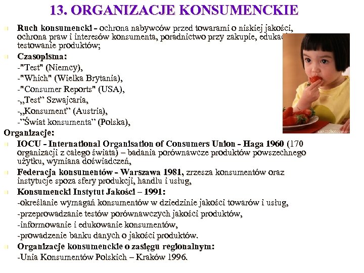 13. ORGANIZACJE KONSUMENCKIE Ruch konsumencki - ochrona nabywców przed towarami o niskiej jakości, ochrona