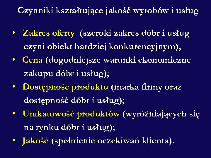 Czynniki kształtujące jakość wyrobów i usług • Zakres oferty (szeroki zakres dóbr i usług