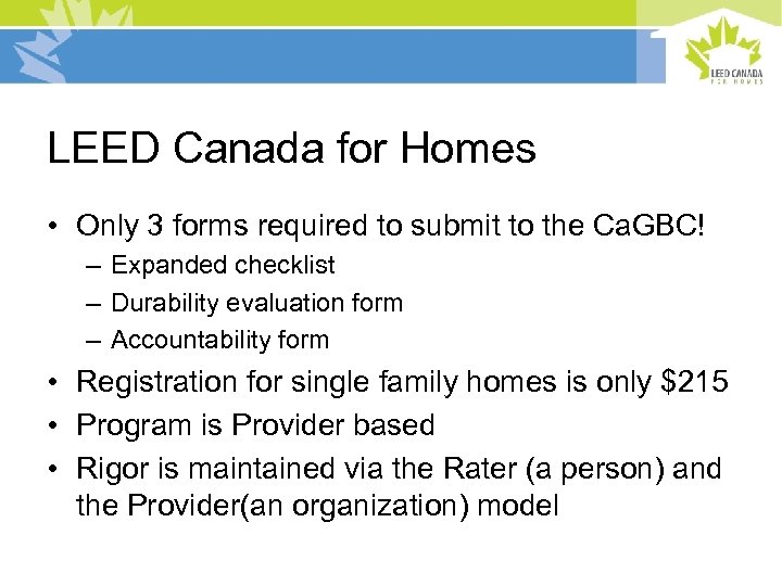 LEED Canada for Homes • Only 3 forms required to submit to the Ca.