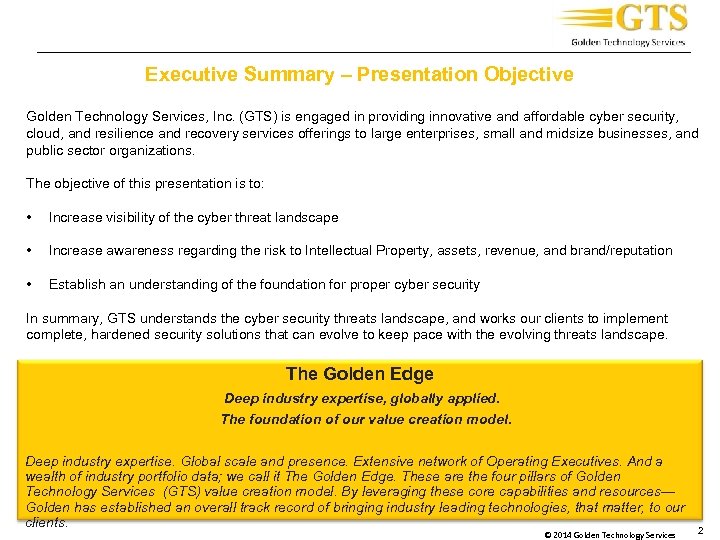 _____________________________________ Executive Summary – Presentation Objective Golden Technology Services, Inc. (GTS) is engaged in