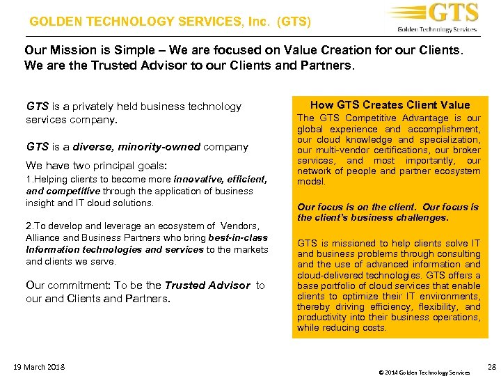 GOLDEN TECHNOLOGY SERVICES, Inc. (GTS) _____________________________________ Our Mission is Simple – We are focused