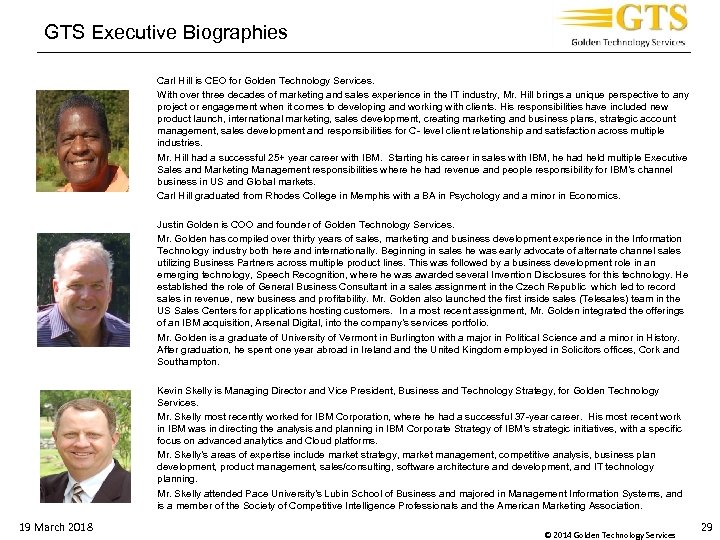GTS Executive Biographies _____________________________________ Carl Hill is CEO for Golden Technology Services. With over