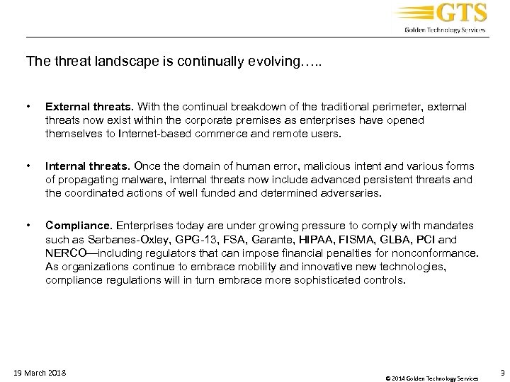 _____________________________________ The threat landscape is continually evolving…. . • External threats. With the continual
