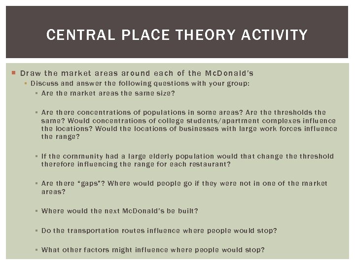 CENTRAL PLACE THEORY ACTIVITY Draw the market areas around each of the Mc. Donald’s