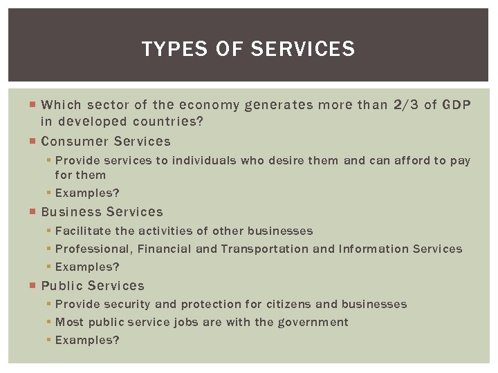 TYPES OF SERVICES Which sector of the economy generates more than 2/3 of GDP