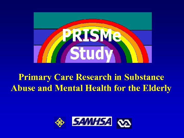Primary Care Research in Substance Abuse and Mental Health for the Elderly 