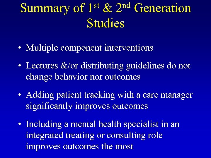st & 2 nd Generation Summary of 1 Studies • Multiple component interventions •
