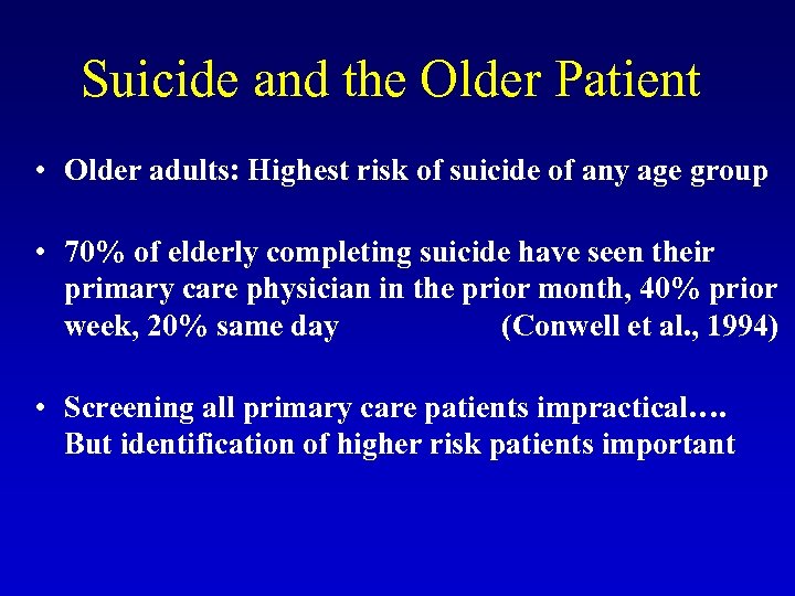 Suicide and the Older Patient • Older adults: Highest risk of suicide of any