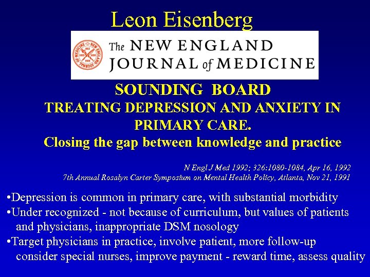 Leon Eisenberg SOUNDING BOARD TREATING DEPRESSION AND ANXIETY IN PRIMARY CARE. Closing the gap