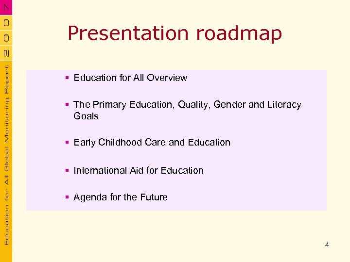 Presentation roadmap § Education for All Overview § The Primary Education, Quality, Gender and