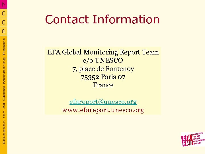 Contact Information EFA Global Monitoring Report Team c/o UNESCO 7, place de Fontenoy 75352
