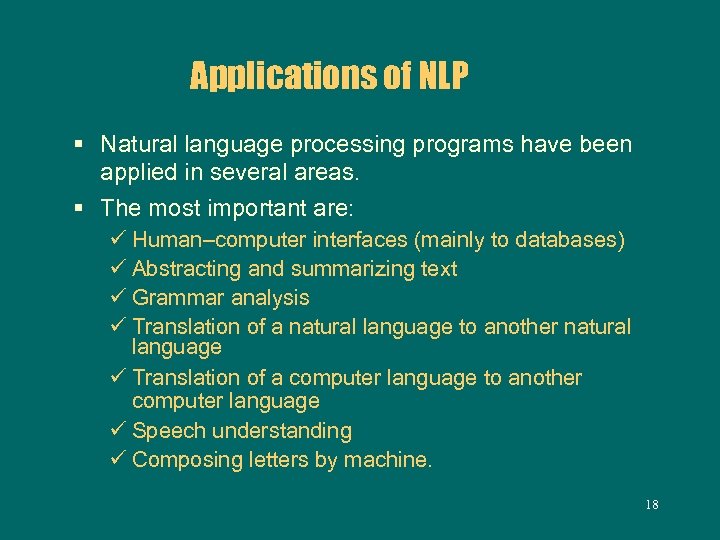 Applications of NLP § Natural language processing programs have been applied in several areas.