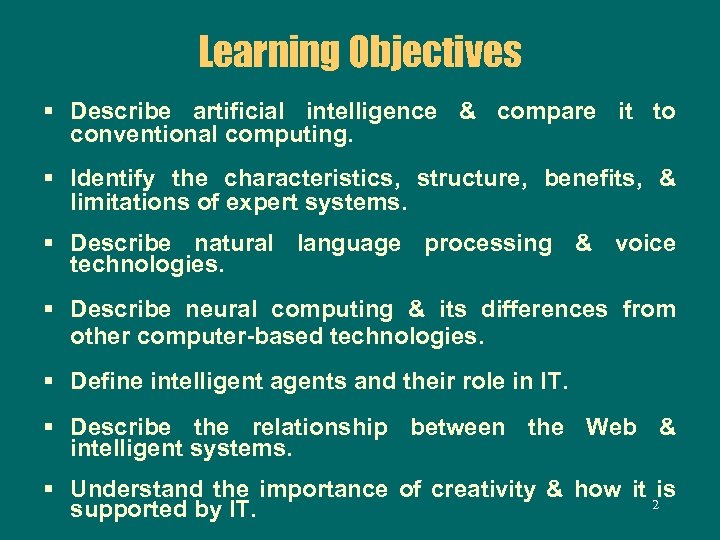 Learning Objectives § Describe artificial intelligence & compare it to conventional computing. § Identify