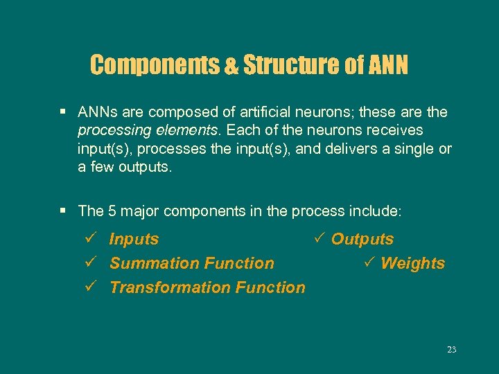 Components & Structure of ANN § ANNs are composed of artificial neurons; these are