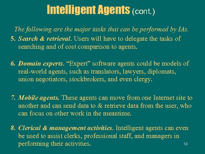 Intelligent Agents (cont. ) The following are the major tasks that can be performed