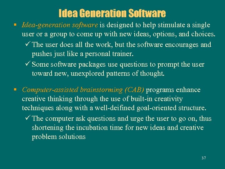 Idea Generation Software § Idea-generation software is designed to help stimulate a single user