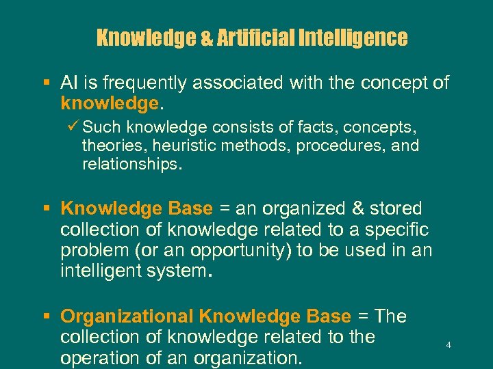 Knowledge & Artificial Intelligence § AI is frequently associated with the concept of knowledge.