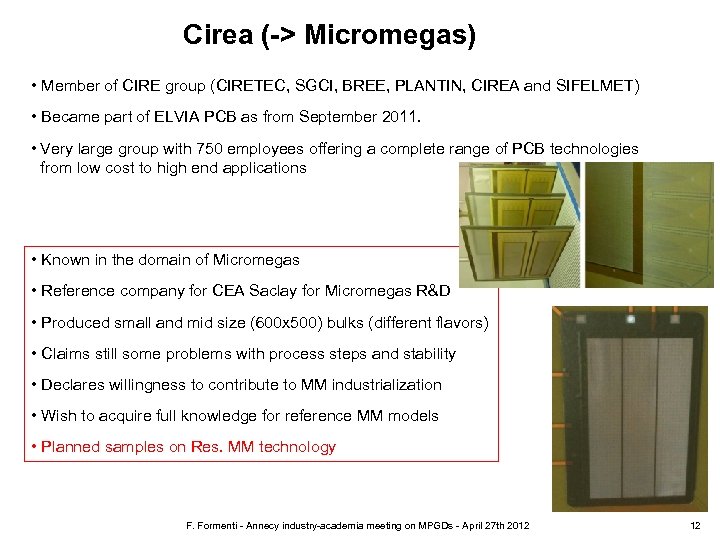 Cirea (-> Micromegas) • Member of CIRE group (CIRETEC, SGCI, BREE, PLANTIN, CIREA and