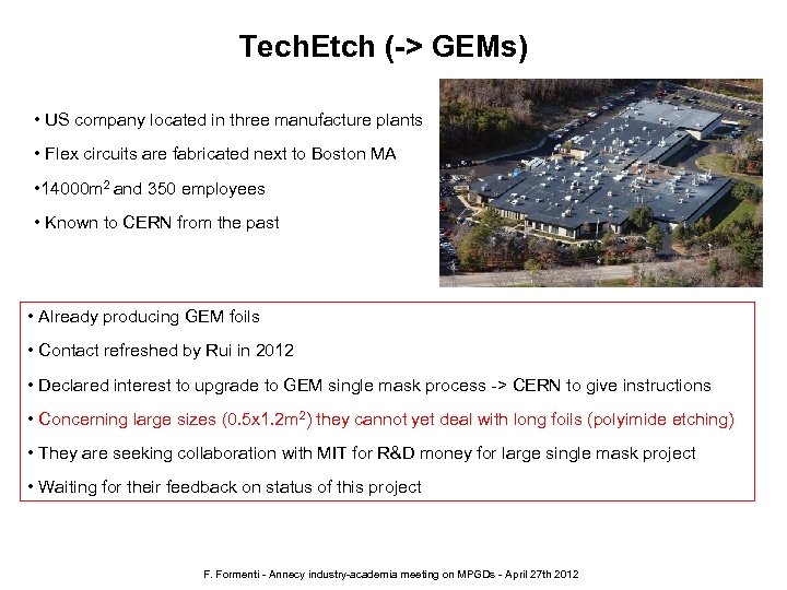 Tech. Etch (-> GEMs) • US company located in three manufacture plants • Flex