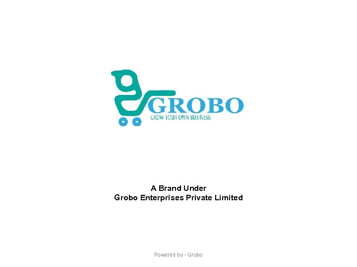 A Brand Under Grobo Enterprises Private Limited Powered by - Grobo 