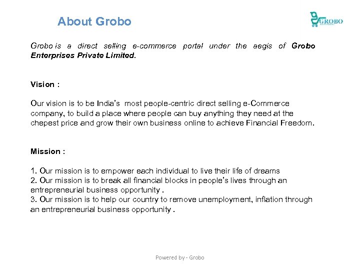 About Grobo is a direct selling e-commerce portal under the aegis of Grobo Enterprises