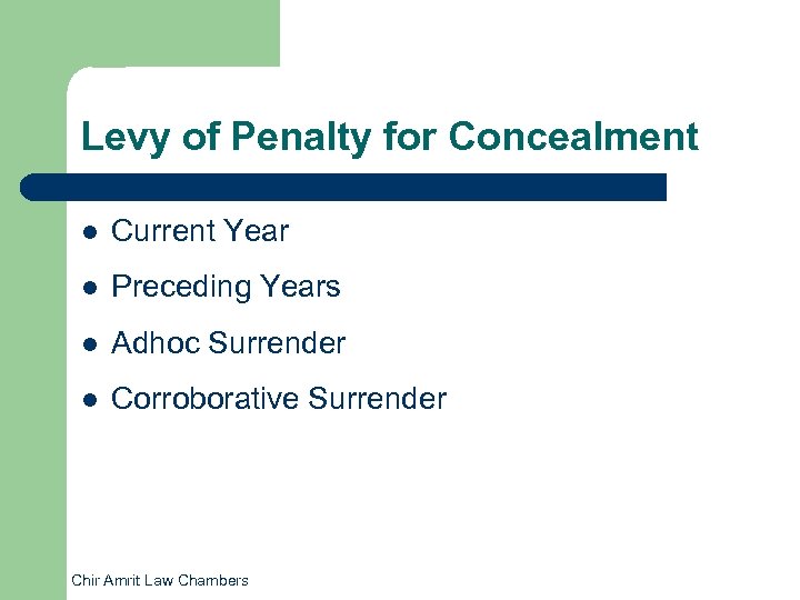 Levy of Penalty for Concealment l Current Year l Preceding Years l Adhoc Surrender