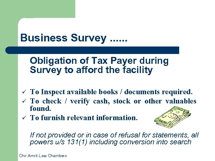 Business Survey. . . Obligation of Tax Payer during Survey to afford the facility