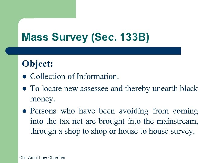 Mass Survey (Sec. 133 B) Object: l l l Collection of Information. To locate