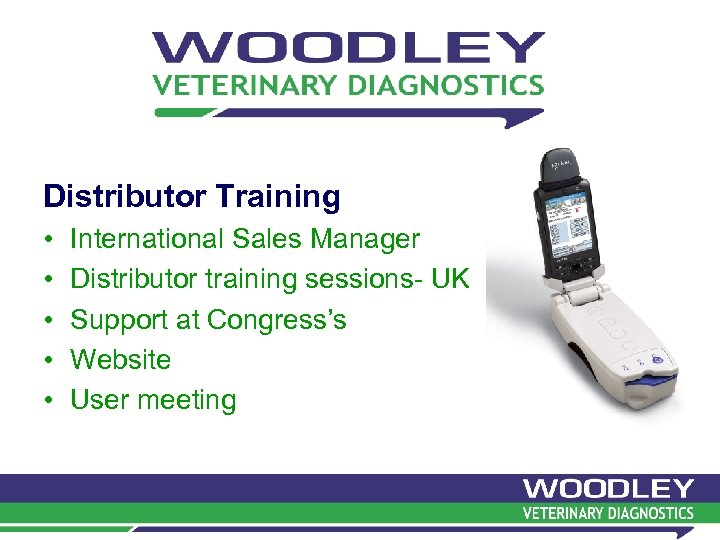 Distributor Training • • • International Sales Manager Distributor training sessions- UK Support at