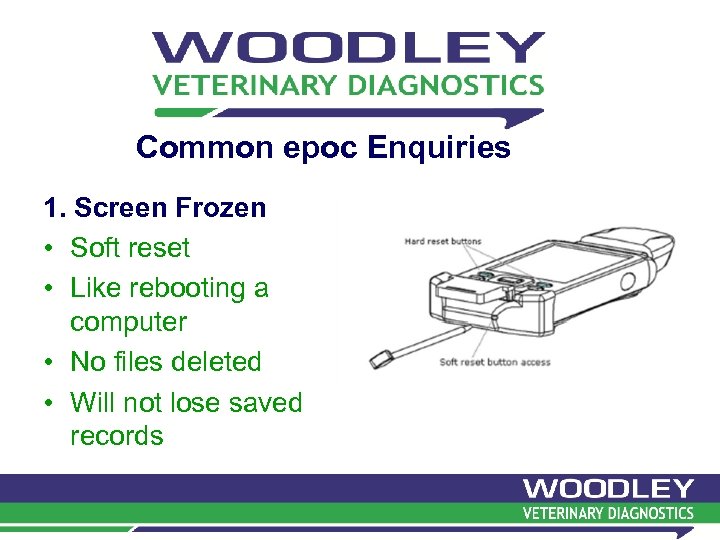 Common epoc Enquiries 1. Screen Frozen • Soft reset • Like rebooting a computer