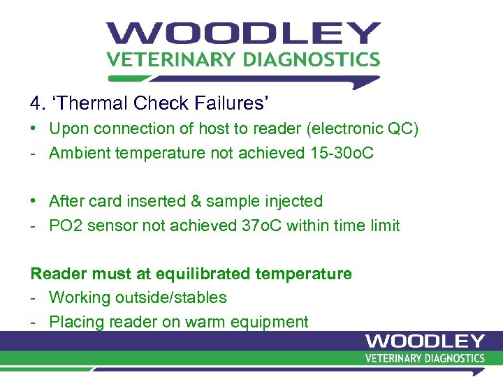 4. ‘Thermal Check Failures’ • Upon connection of host to reader (electronic QC) -