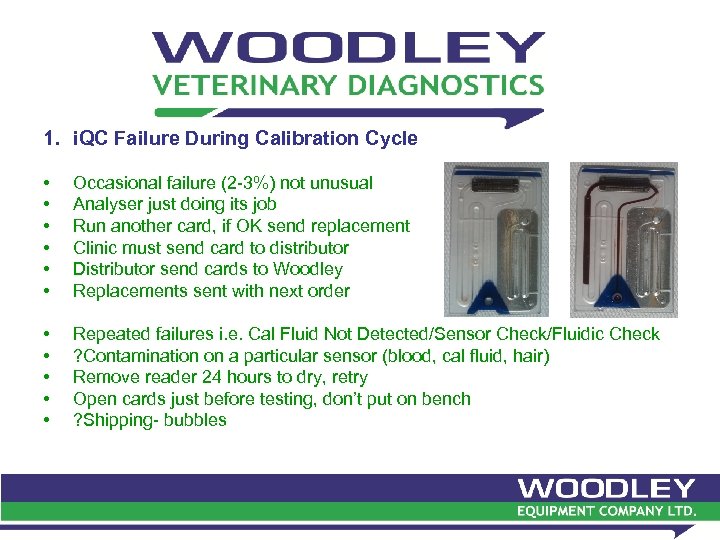 1. i. QC Failure During Calibration Cycle • • • Occasional failure (2 -3%)