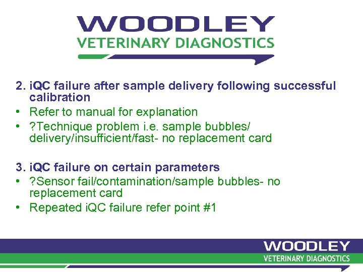 2. i. QC failure after sample delivery following successful calibration • Refer to manual