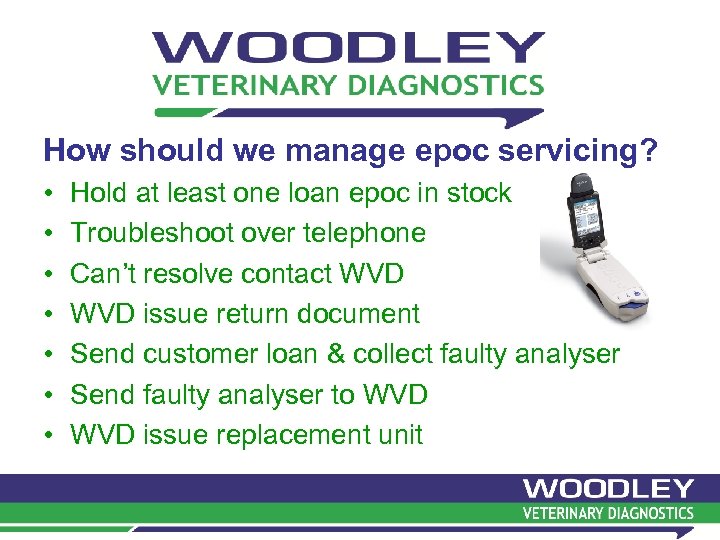 How should we manage epoc servicing? • • Hold at least one loan epoc